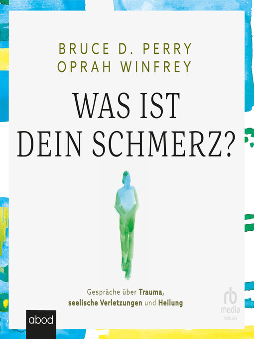 Title details for Was ist dein Schmerz? by Oprah Winfrey - Available